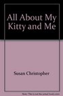 All About My Kitty and Me