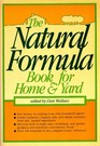 The Natural Formula Book for Home  Yard