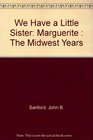 We Have a Little Sister Marguerite  The Midwest Years