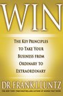 Win The Key Principles to Take Your Business from Ordinary to Extraordinary