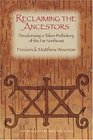 Reclaiming the Ancestors: Decolonizing a Taken Prehistory of the Far Northeast (Wabanaki World)