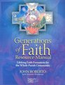Generations of Faith Resource Manual Lifelong Faith Formation for the Whole Parish Community with CDROM