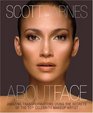 About Face Amazing Transformations Using the Secrets of the Top Celebrity Makeup Artist