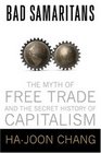 Bad Samaritans: The Myth of Free Trade and the Secret History of Capitalism