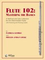 Flute 102 Mastering The Basics  A Method for the Intermediate Flutist with Piano Accompaniment