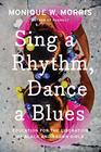 Sing a Rhythm Dance a Blues Education for the Liberation of Black and Brown Girls