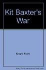Kit Baxter's War