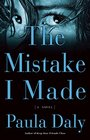 The Mistake I Made: A Novel