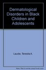 Dermatologic Disorders in Black Children and Adolescents