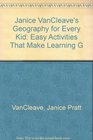 Janice Vancleave's Geography For Every Kid Easy Activities That Make Learning G