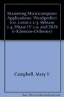 Mastering Microcomputer Applications Wordperfect 60 Lotus 123 Release 24 dBASE IV 20 and DOS 6/Book and Disk