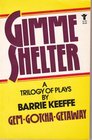 Gimme shelter A trilogy of plays