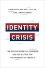 Identity Crisis The 2016 Presidential Campaign and the Battle for the Meaning of America