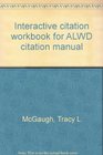 Interactive citation workbook for ALWD citation manual