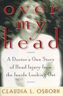 Over My Head : A Doctor's Own Story of Head Injury from the Inside Looking Out