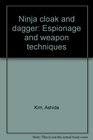 Ninja cloak and dagger Espionage and weapon techniques