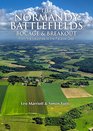 The Normandy Battlefields Bocage and Breakout From the beaches to the Falaise Gap