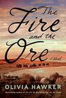 The Fire and the Ore A Novel
