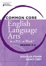 Common Core English Language Arts in a PLC at Work Grades 35