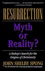 Resurrection: Myth or Reality?