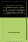 Cost of military operations spring supplementary estimate 200607 Government response to the Committee's tenth report of session 200607 twelfth special report of session 200607