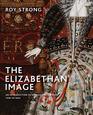 The Elizabethan Image An Introduction to English Portraiture 15581603