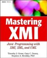 Mastering XMI Java Programming with XMI XML and UML