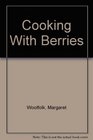 Cooking With Berries