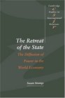 The Retreat of the State  The Diffusion of Power in the World Economy