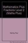 Mathematics Plus Fractions Level 2