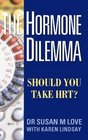 The Hormone Dilemma Should You Take HRT