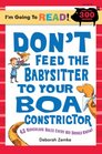 I'm Going to Read  Don't Feed the Babysitter to Your Boa Constrictor 102 Ridiculous Rules Every Kid Should Know