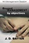Beyond Management by Objectives A Management Classic