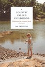 A Country Called Childhood Children and the Exuberant World
