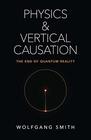 Physics and Vertical Causation The End of Quantum Reality