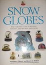 Snow Globes The Collectors Guide to Selecting Displaying and Restoring Snow Globes