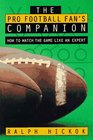 The Pro Football Fan's Companion How to Watch the Game Like an Expert