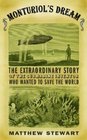 Monturiol's Dream  The Extraordinary Story of the Submarine Inventor Who Wanted to Save the World