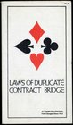 Laws of Duplicate Contract Bridge As Promulgated in the Western Hemisphere by the American Contract Bridge League Effective July 30 1975