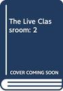 The Live Classroom 2