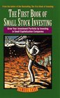 First Book of Small Stock Investing Grow Your Investment Portfolio by Investing in Small Capitalization Companies