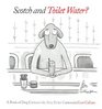 Scotch  Toilet Water  A Book of Dog Cartoons