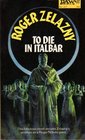 To Die in Italbar (Francis Sandow, Bk 2)