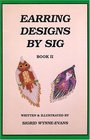 Earring Designs by Sig: Book II