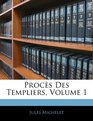 Procs Des Templiers Volume 1
