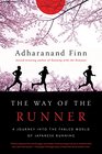 The Way of the Runner A Journey into the Fabled World of Japanese Running