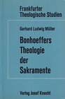 Bonhoeffers Theologie der Sakramente