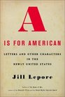 A Is for American Letters and Other Characters in the Newly United States