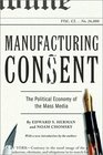 Manufacturing Consent  The Political Economy of the Mass Media