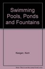 Swimming Pools Ponds and Fountains